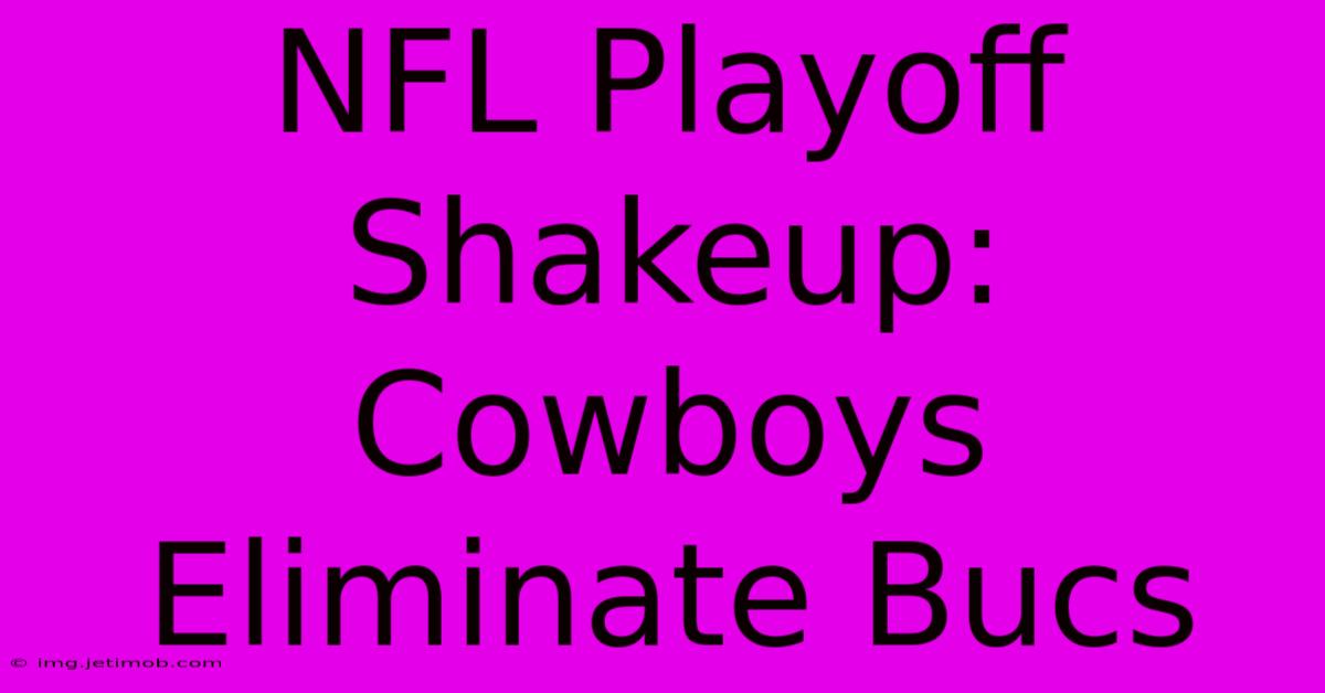 NFL Playoff Shakeup: Cowboys Eliminate Bucs