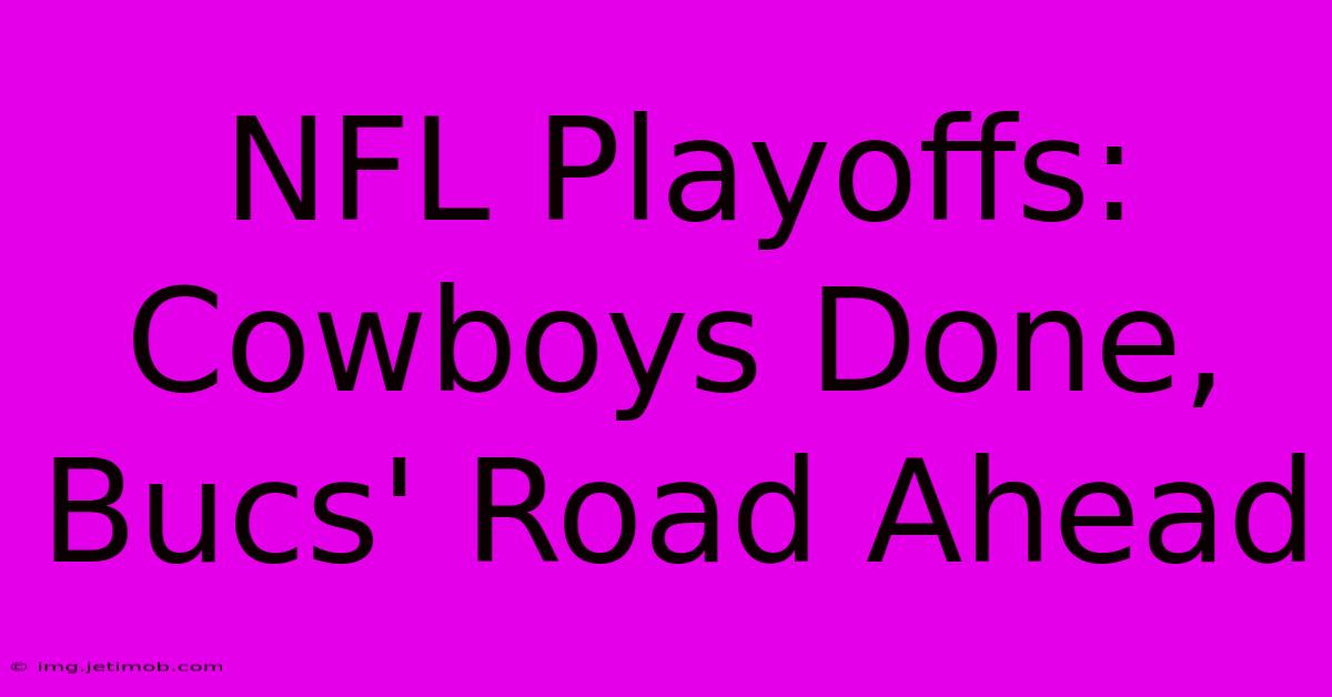 NFL Playoffs: Cowboys Done, Bucs' Road Ahead