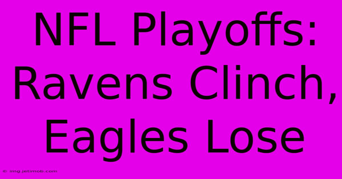 NFL Playoffs: Ravens Clinch, Eagles Lose