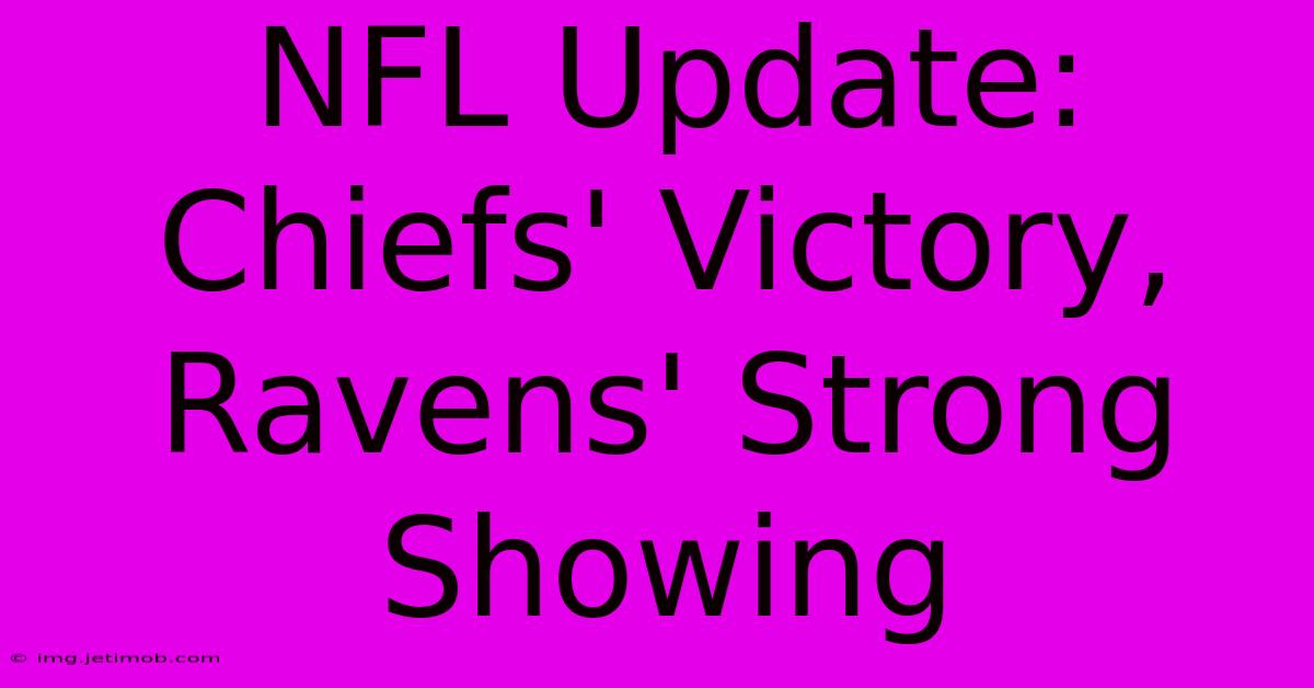 NFL Update: Chiefs' Victory, Ravens' Strong Showing