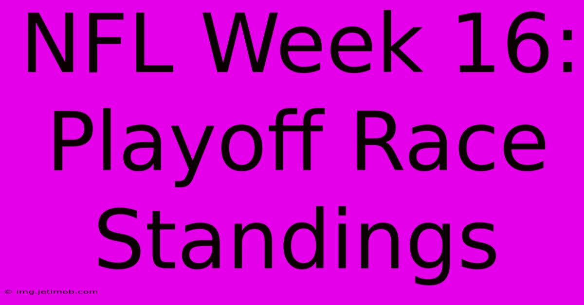 NFL Week 16: Playoff Race Standings