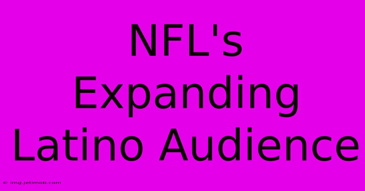 NFL's Expanding Latino Audience