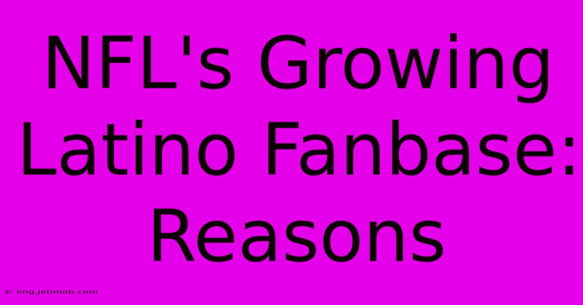 NFL's Growing Latino Fanbase: Reasons