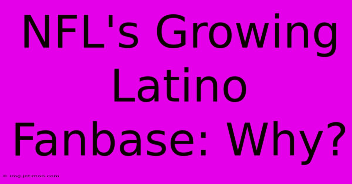 NFL's Growing Latino Fanbase: Why?