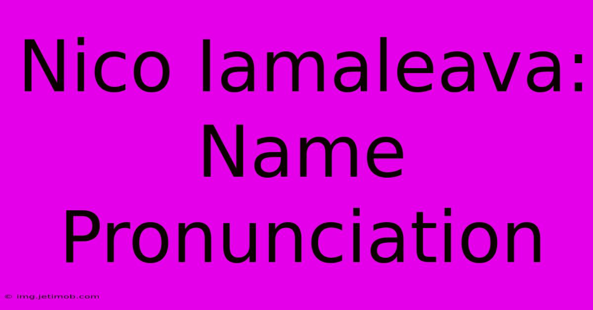 Nico Iamaleava: Name Pronunciation