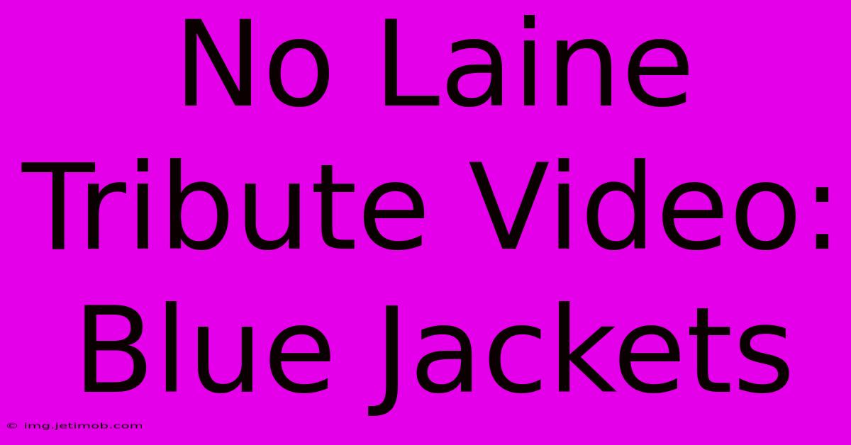 No Laine Tribute Video: Blue Jackets