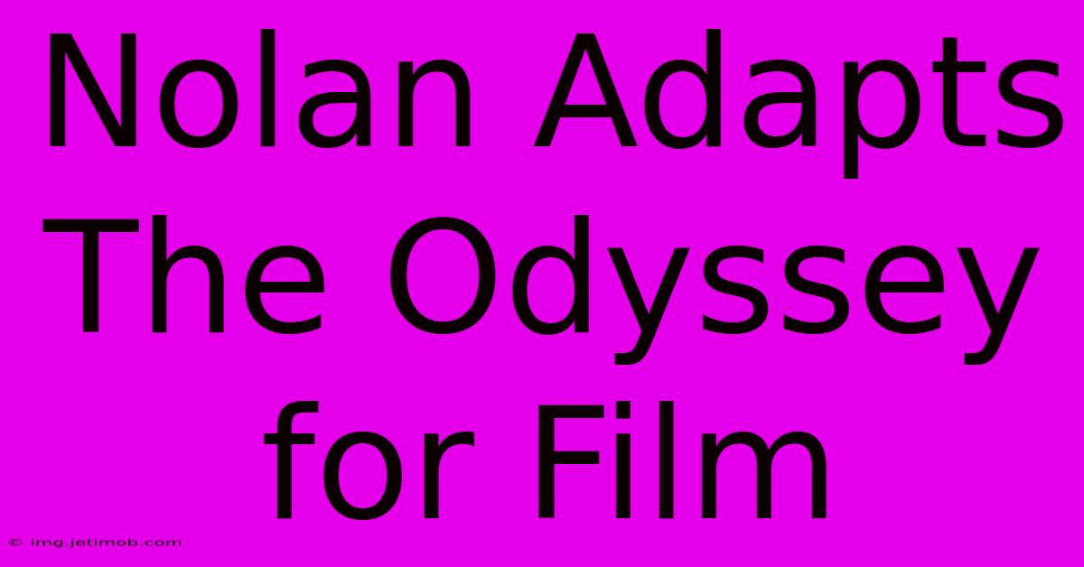 Nolan Adapts The Odyssey For Film