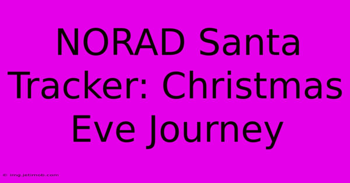 NORAD Santa Tracker: Christmas Eve Journey