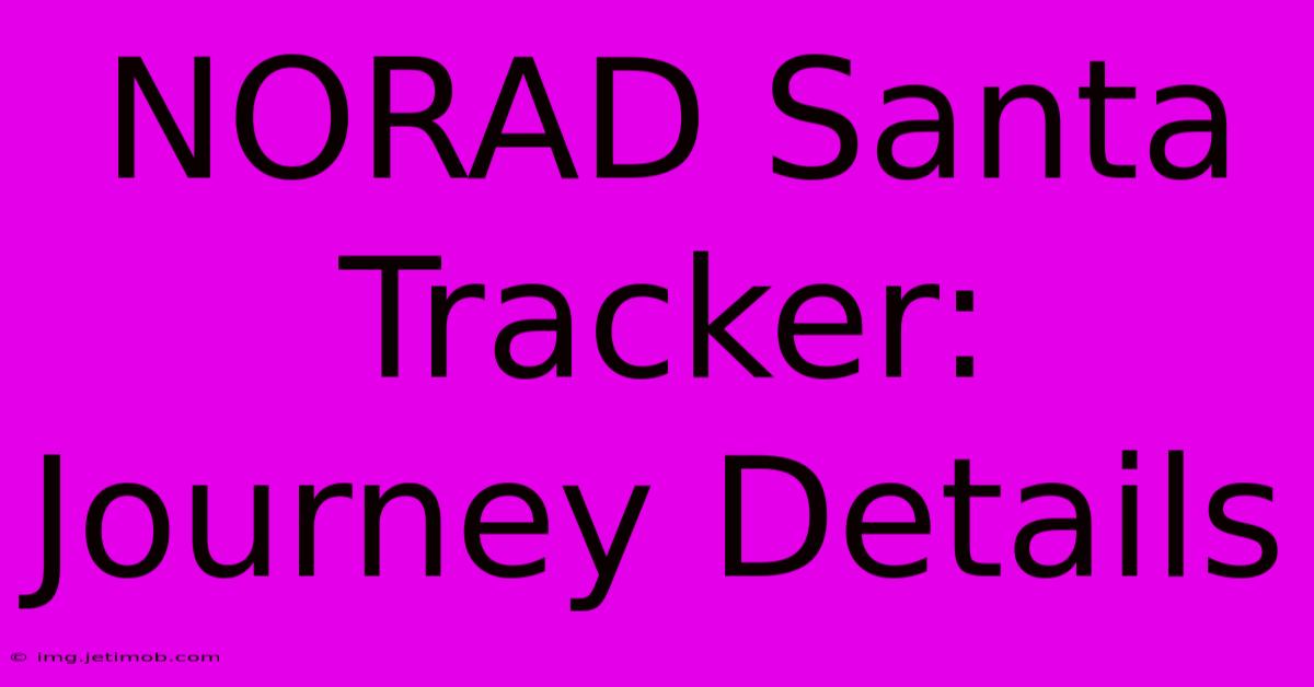 NORAD Santa Tracker: Journey Details