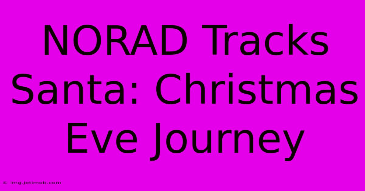 NORAD Tracks Santa: Christmas Eve Journey