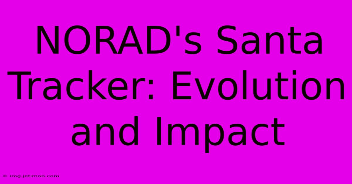 NORAD's Santa Tracker: Evolution And Impact