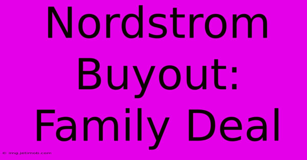 Nordstrom Buyout: Family Deal