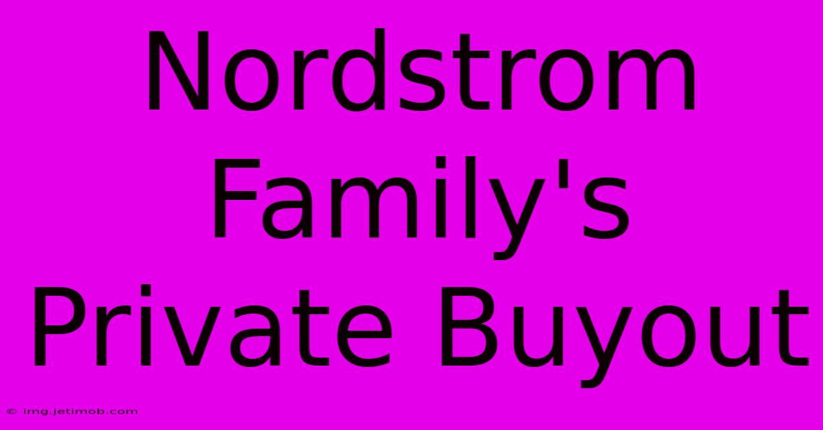 Nordstrom Family's Private Buyout