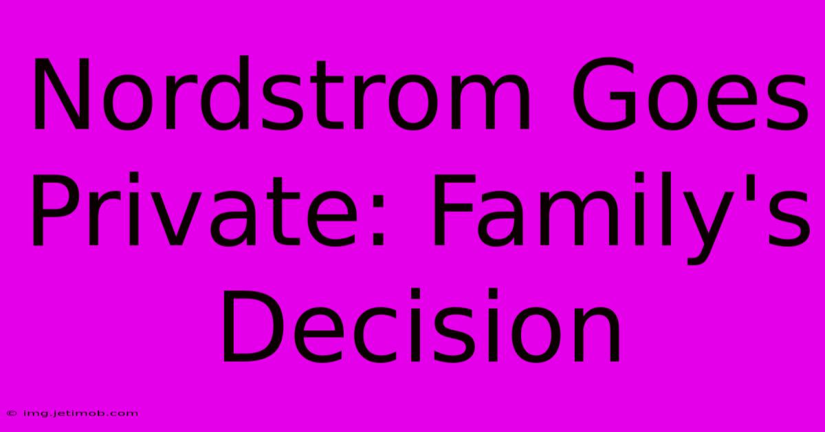 Nordstrom Goes Private: Family's Decision