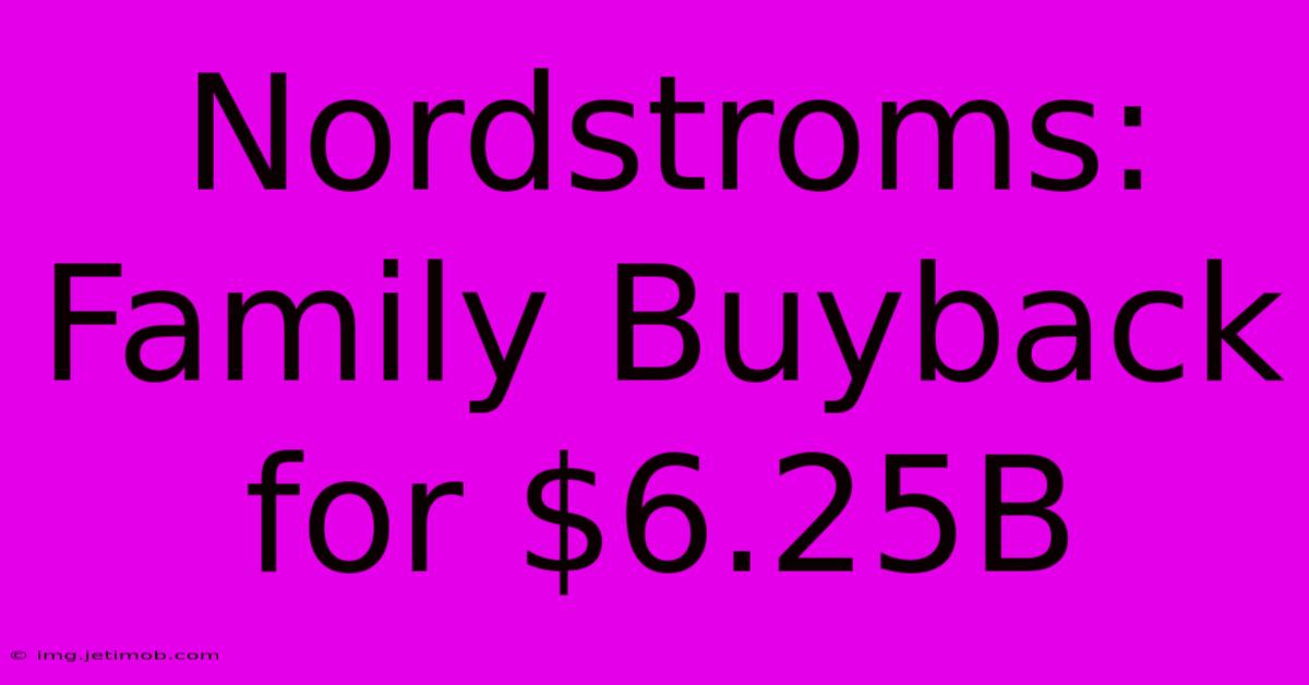 Nordstroms: Family Buyback For $6.25B