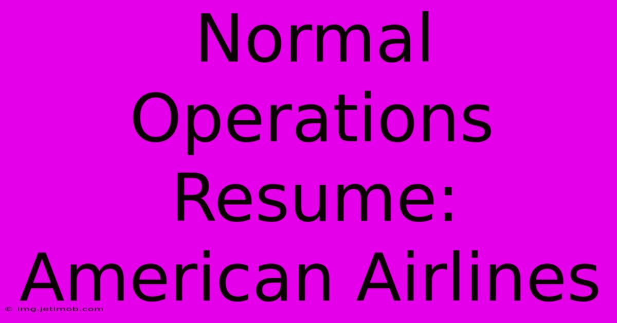 Normal Operations Resume: American Airlines