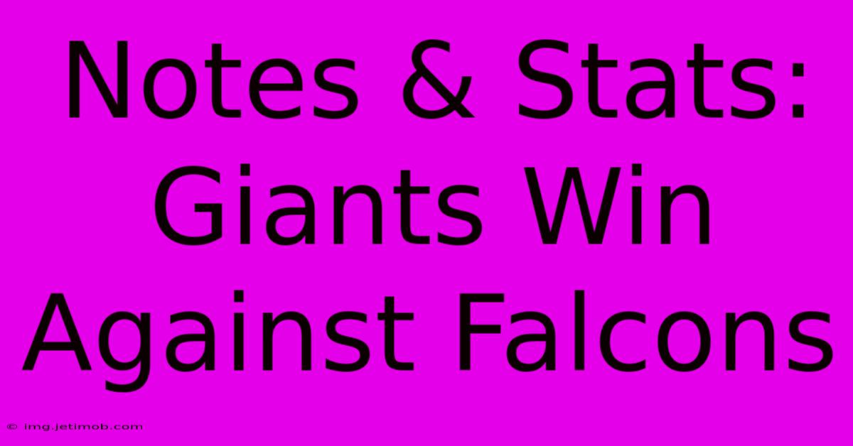 Notes & Stats: Giants Win Against Falcons