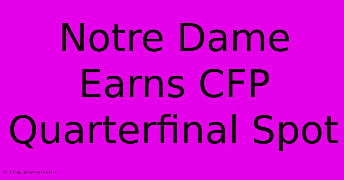 Notre Dame Earns CFP Quarterfinal Spot