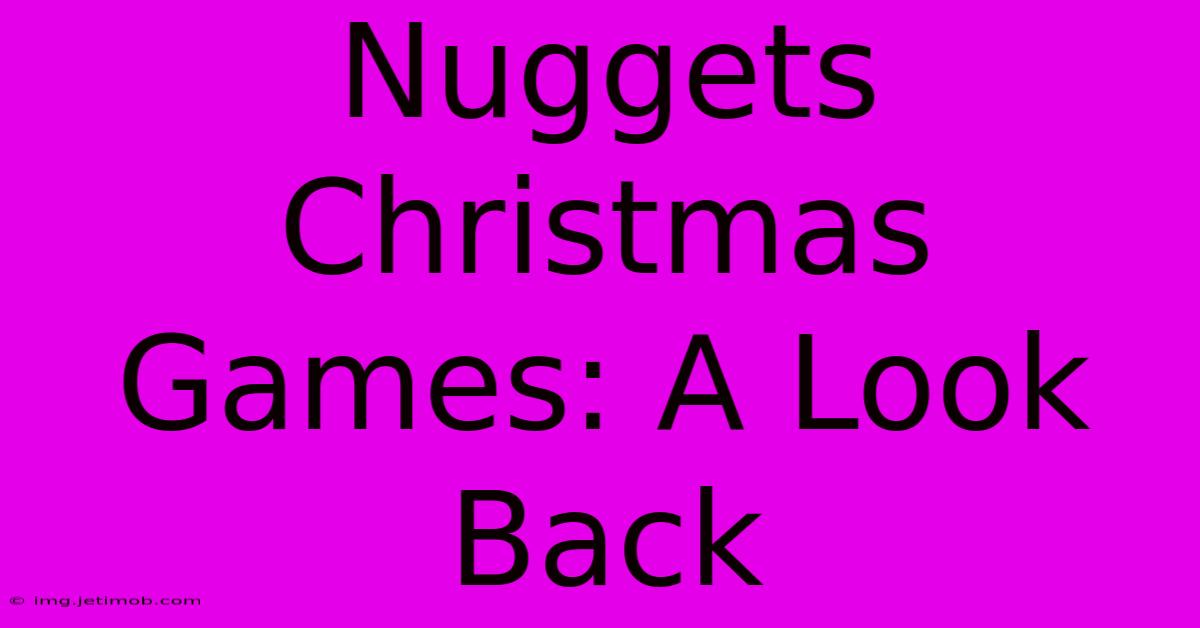 Nuggets Christmas Games: A Look Back