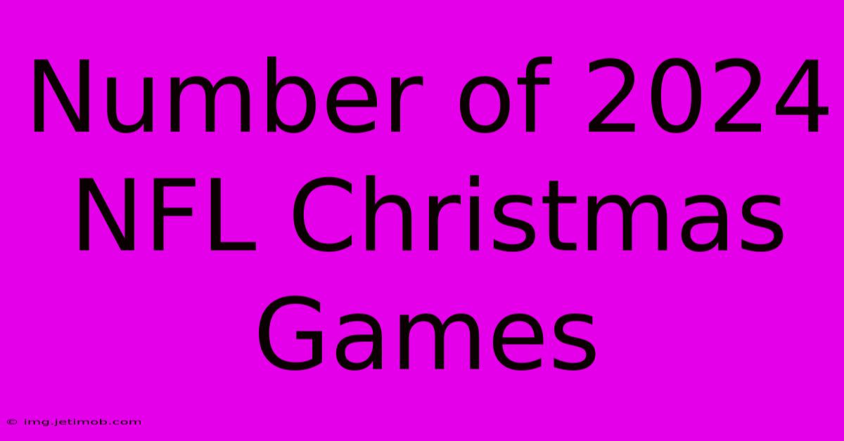 Number Of 2024 NFL Christmas Games