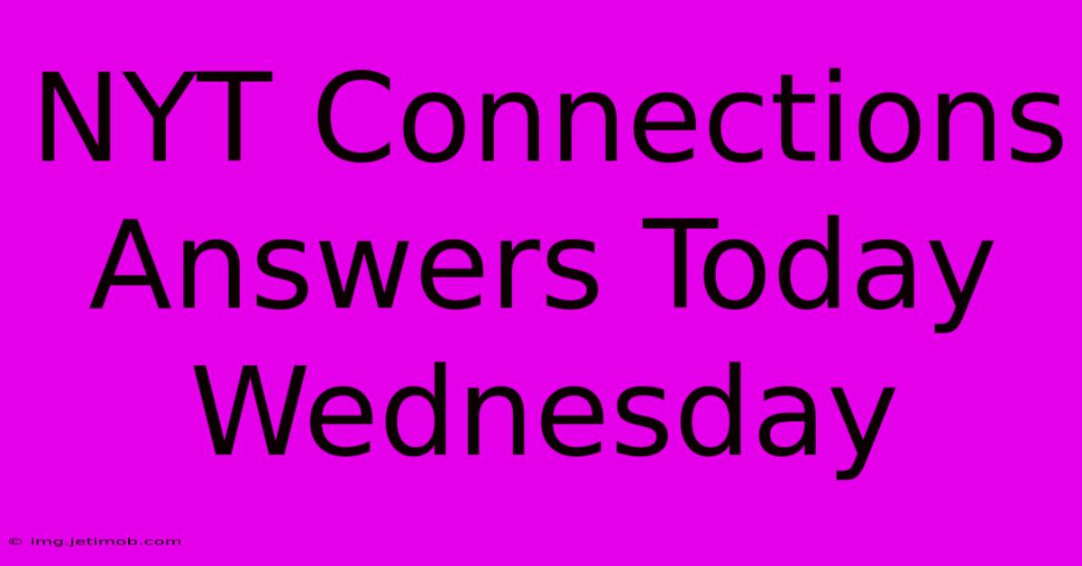 NYT Connections Answers Today Wednesday