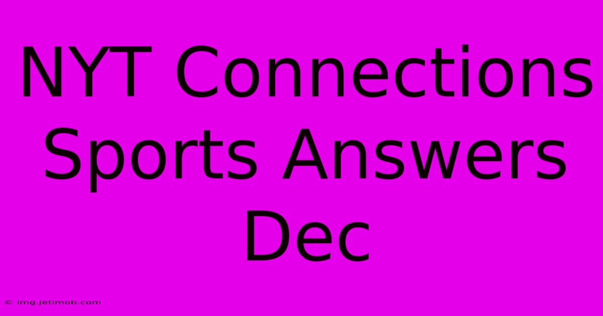 NYT Connections Sports Answers Dec