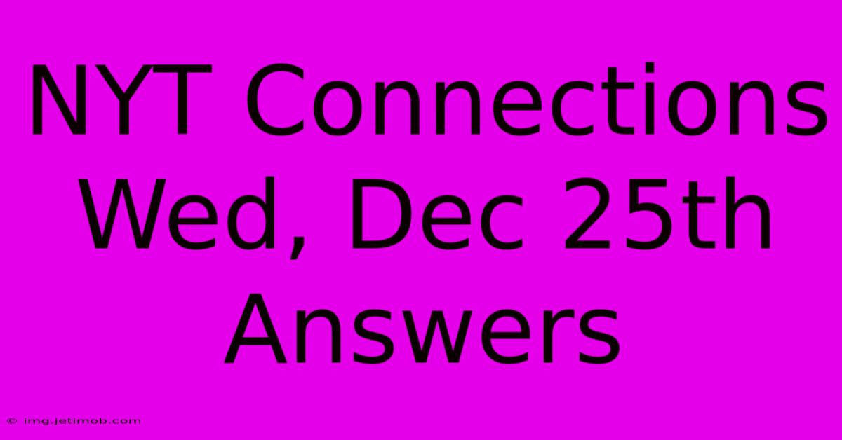 NYT Connections Wed, Dec 25th Answers