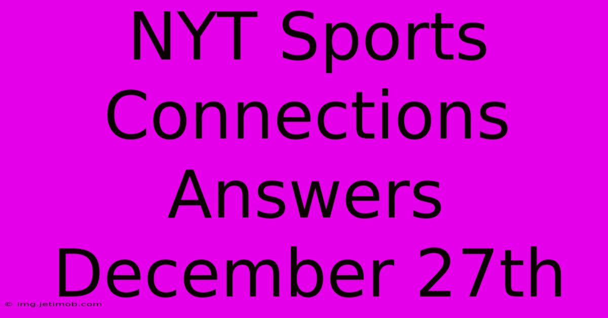 NYT Sports Connections Answers December 27th