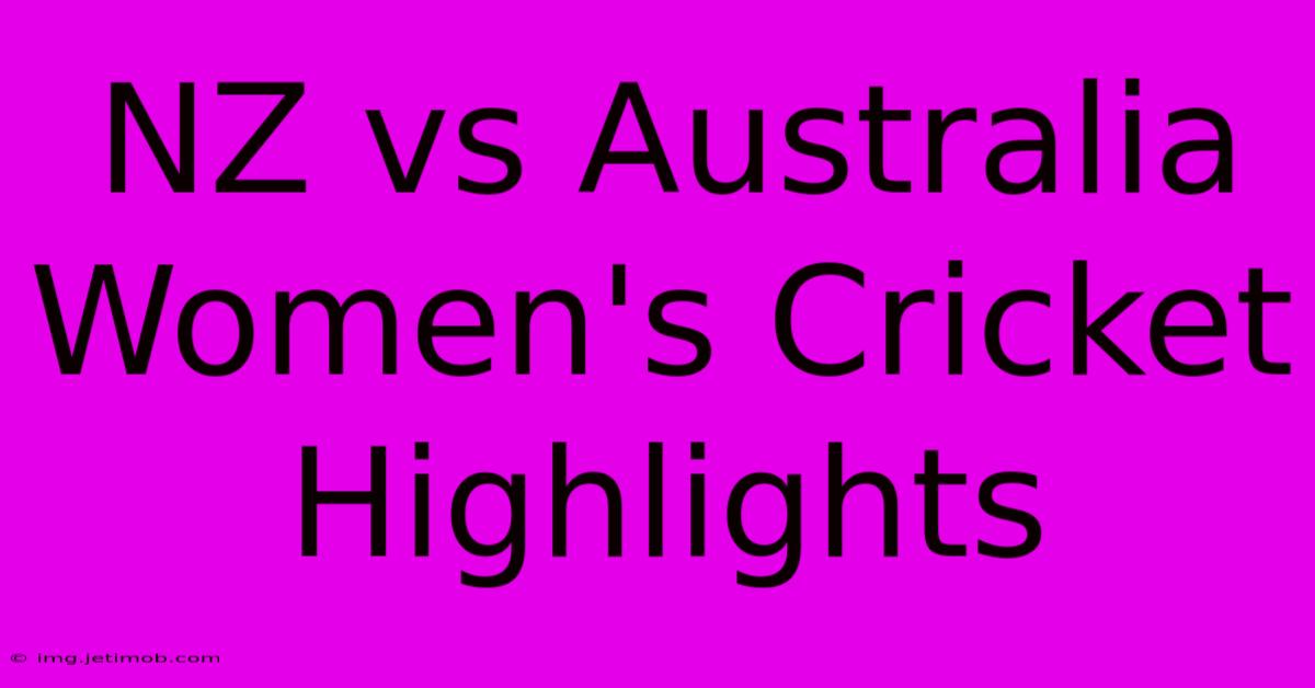 NZ Vs Australia Women's Cricket Highlights