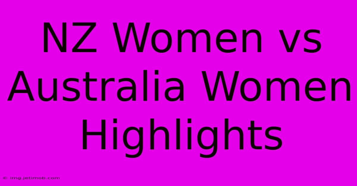 NZ Women Vs Australia Women Highlights