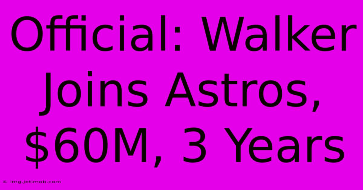 Official: Walker Joins Astros, $60M, 3 Years