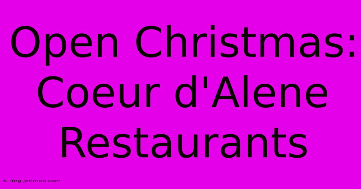 Open Christmas: Coeur D'Alene Restaurants