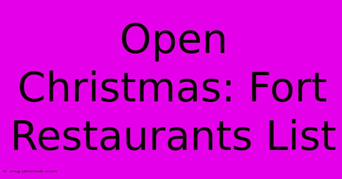 Open Christmas: Fort Restaurants List