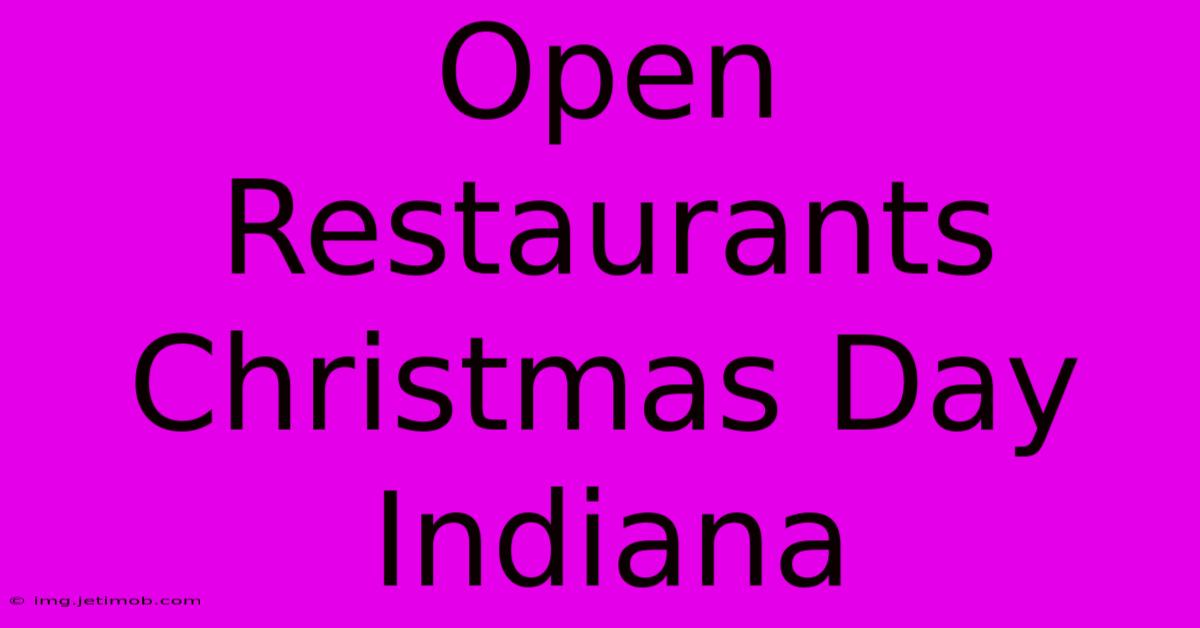 Open Restaurants Christmas Day Indiana