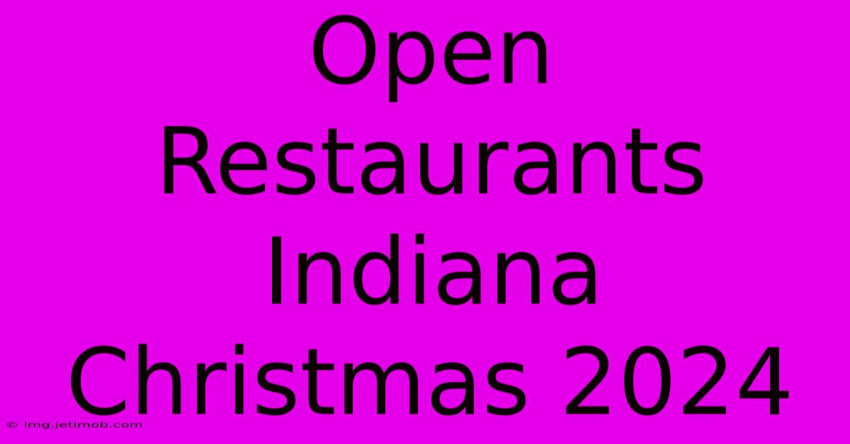 Open Restaurants Indiana Christmas 2024