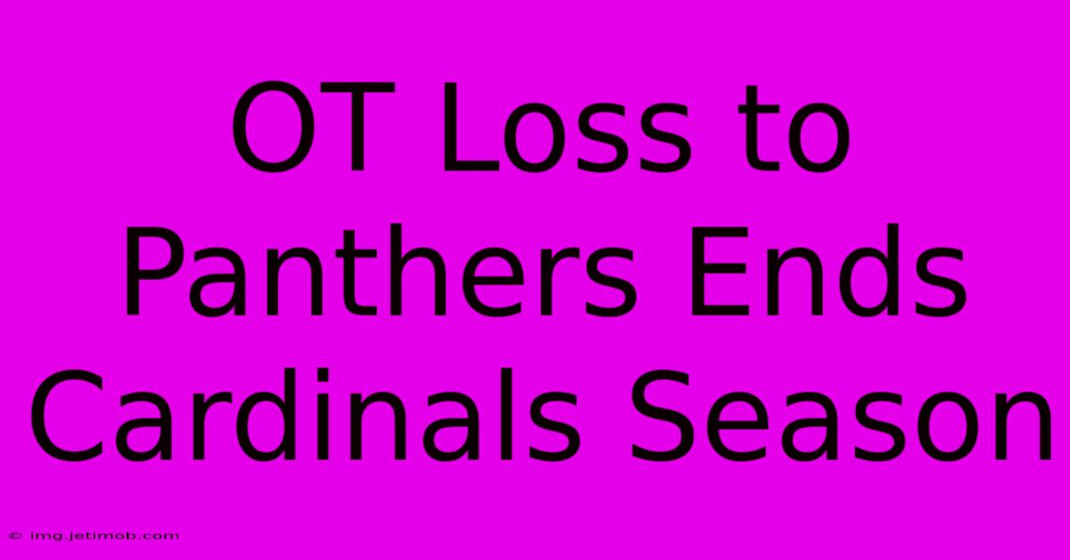 OT Loss To Panthers Ends Cardinals Season