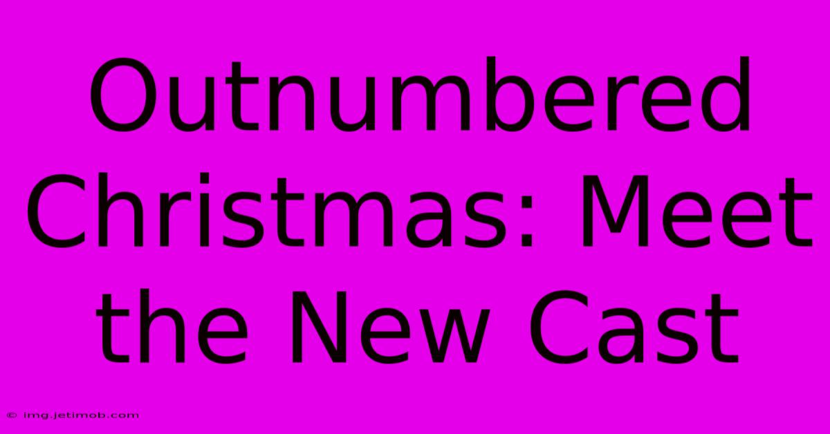 Outnumbered Christmas: Meet The New Cast