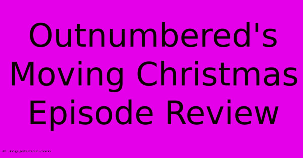 Outnumbered's Moving Christmas Episode Review