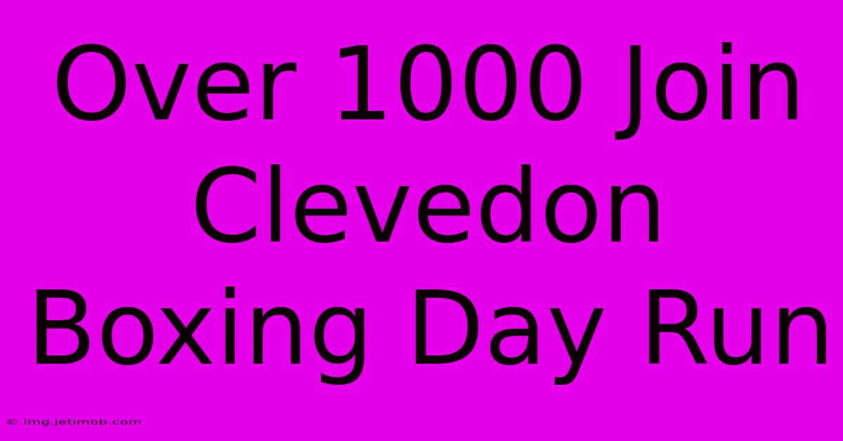 Over 1000 Join Clevedon Boxing Day Run