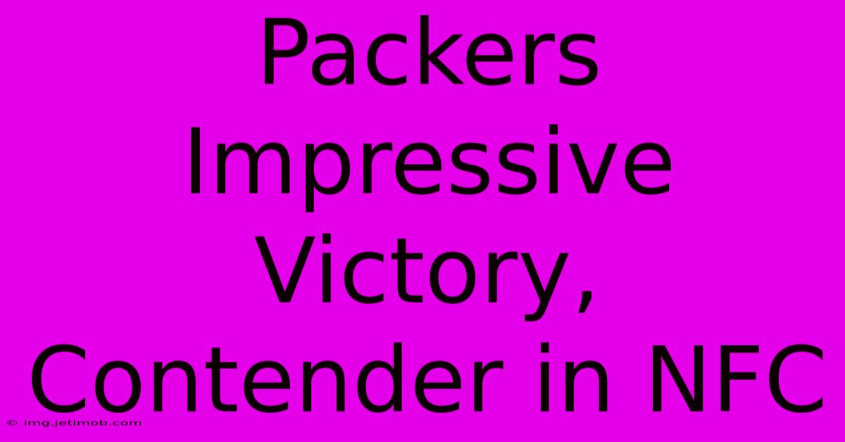 Packers Impressive Victory, Contender In NFC