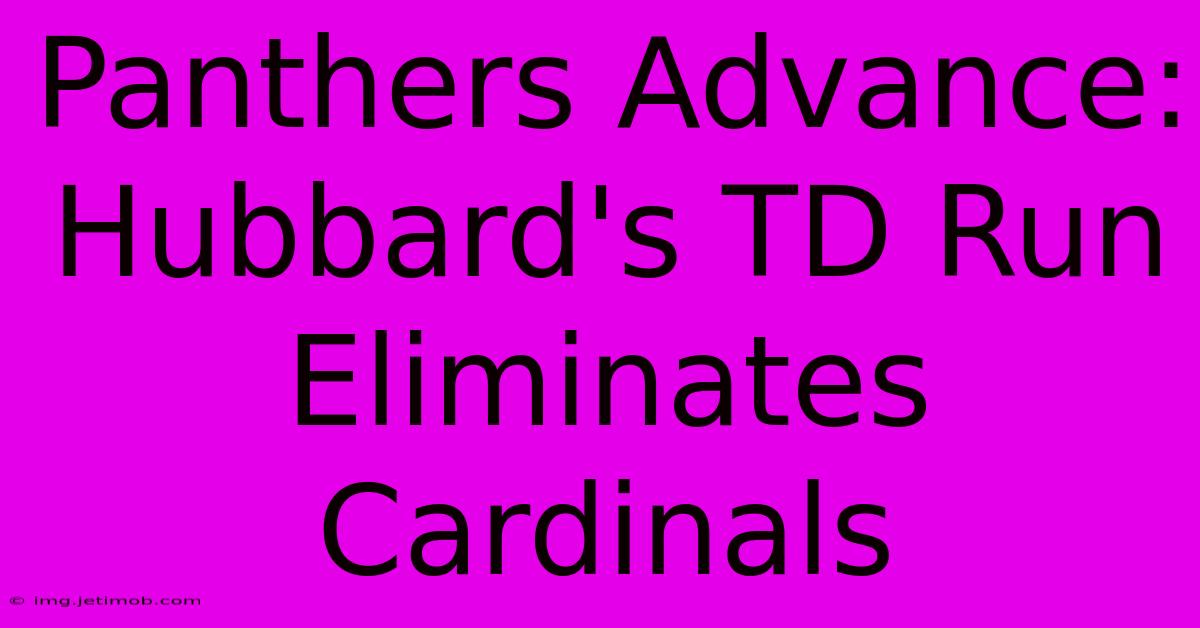 Panthers Advance: Hubbard's TD Run Eliminates Cardinals