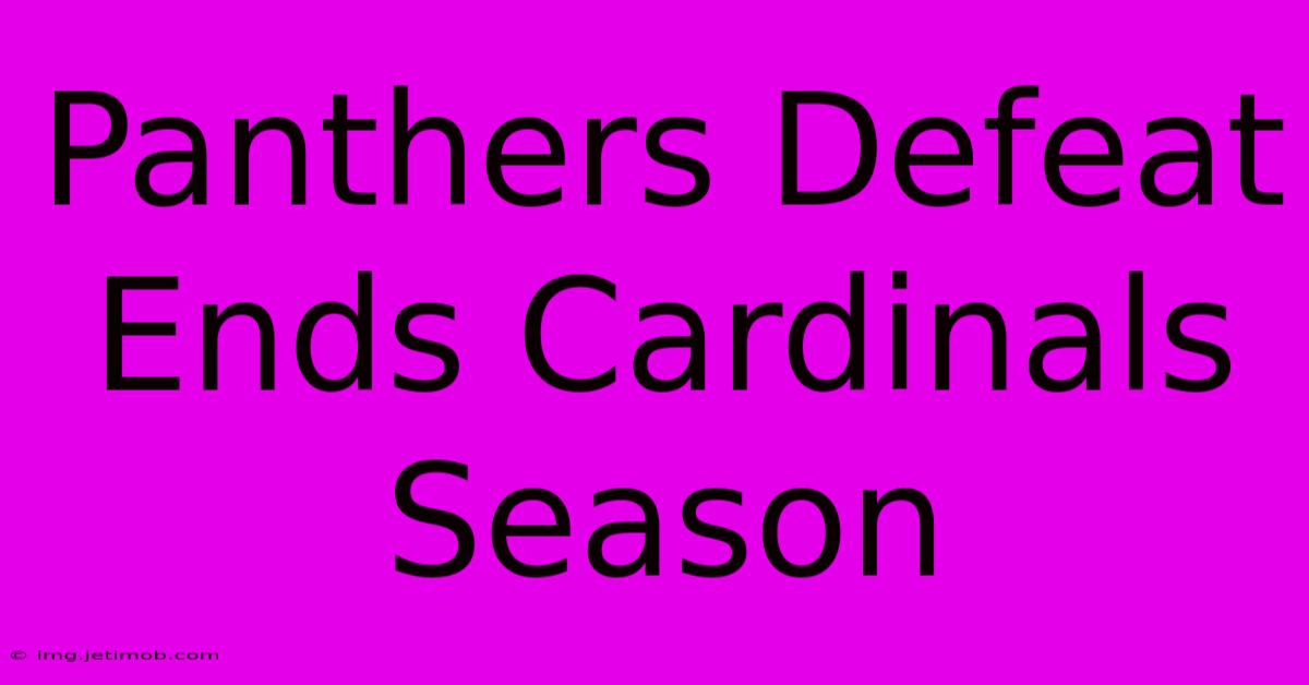 Panthers Defeat Ends Cardinals Season