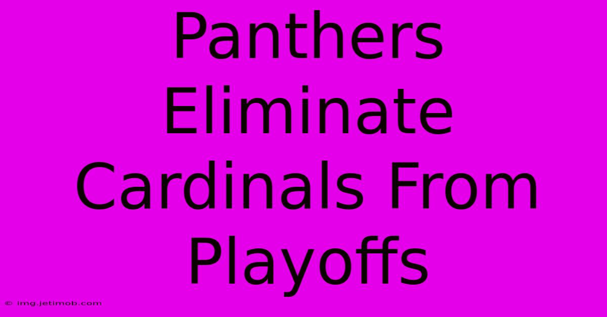 Panthers Eliminate Cardinals From Playoffs