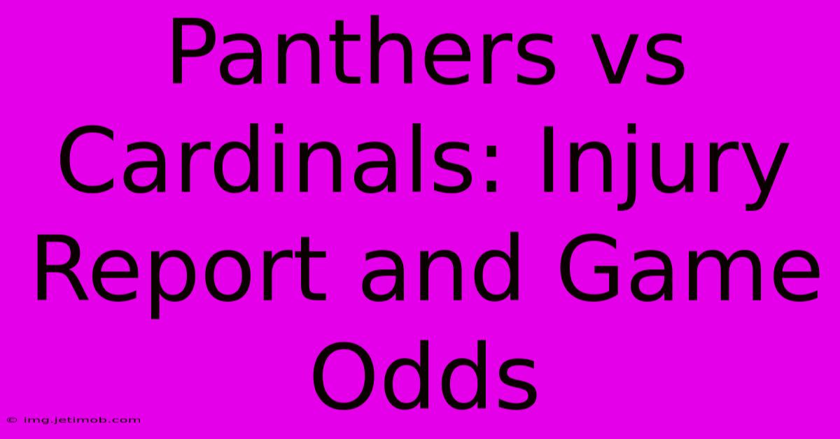 Panthers Vs Cardinals: Injury Report And Game Odds