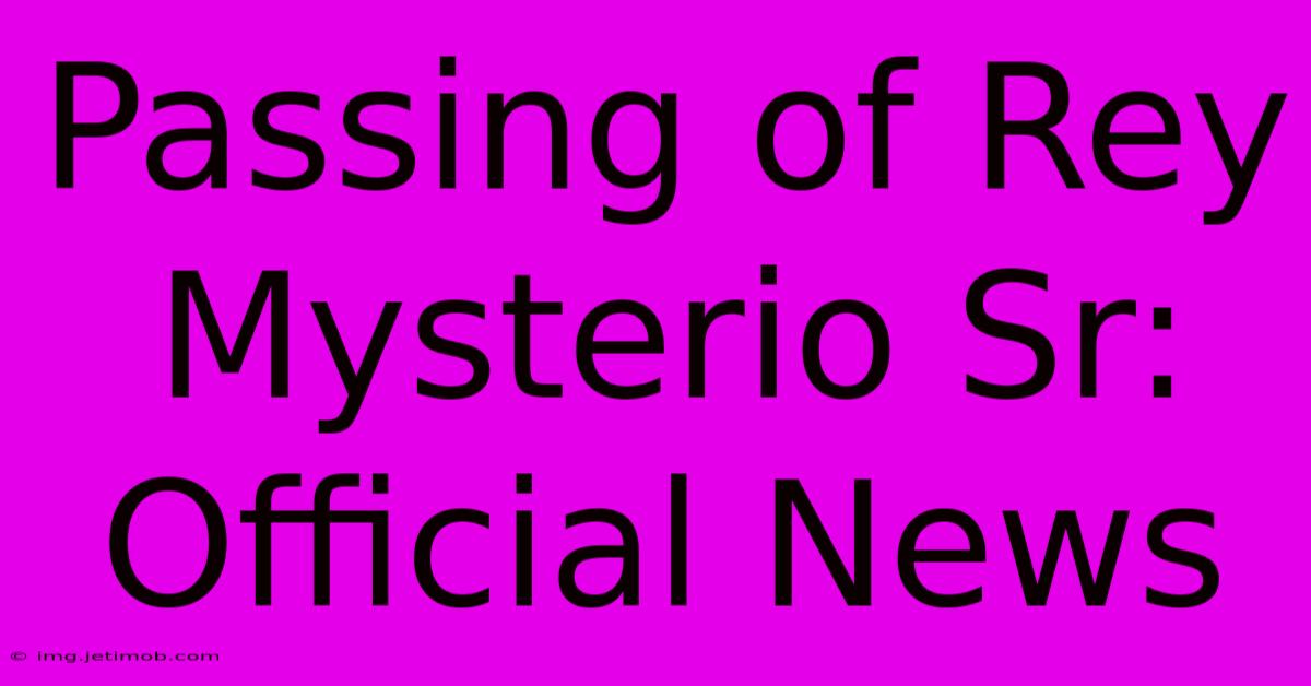 Passing Of Rey Mysterio Sr: Official News