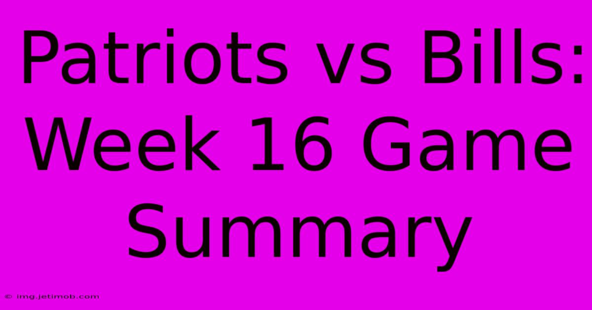 Patriots Vs Bills: Week 16 Game Summary