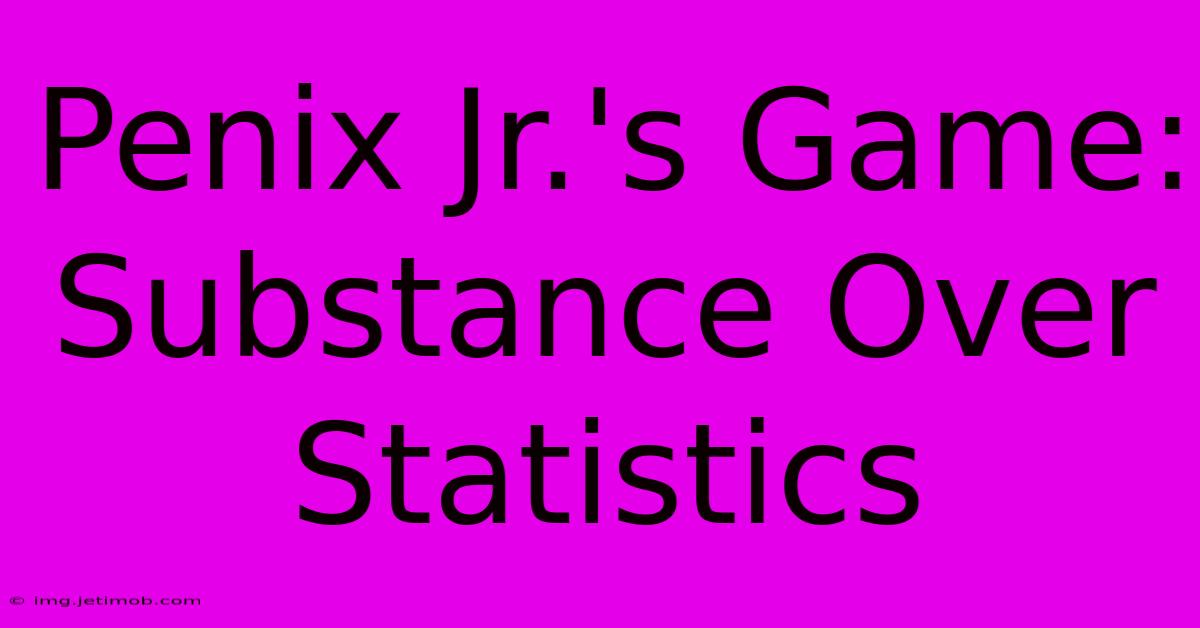 Penix Jr.'s Game: Substance Over Statistics