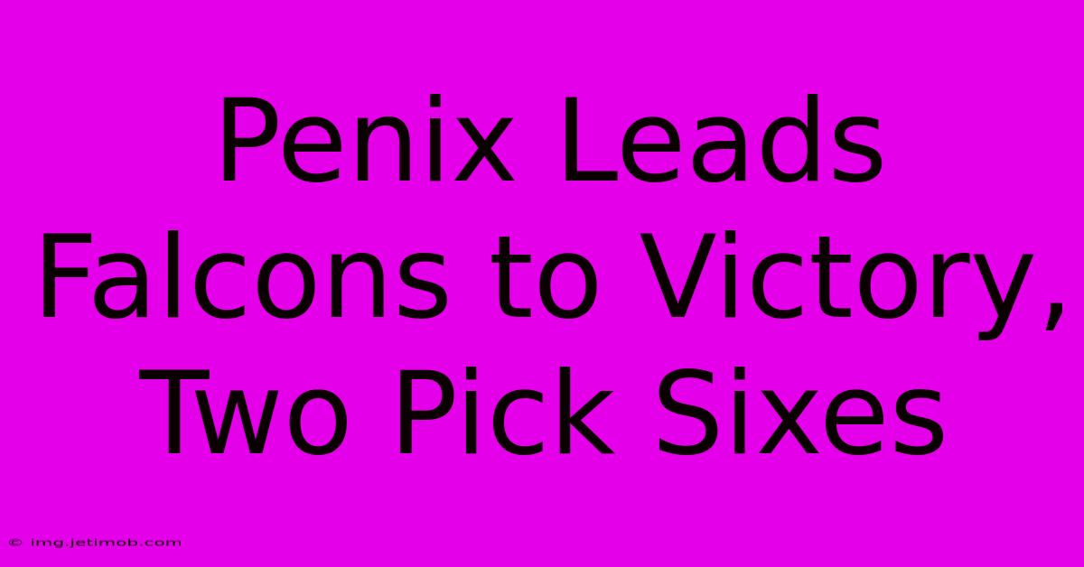 Penix Leads Falcons To Victory, Two Pick Sixes