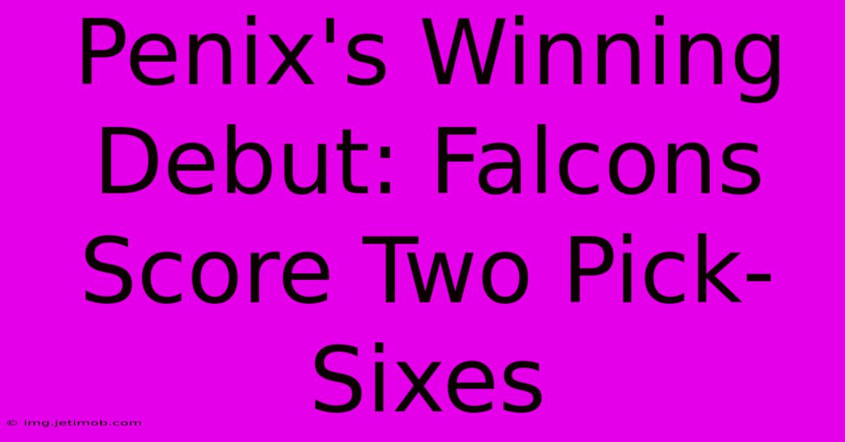 Penix's Winning Debut: Falcons Score Two Pick-Sixes