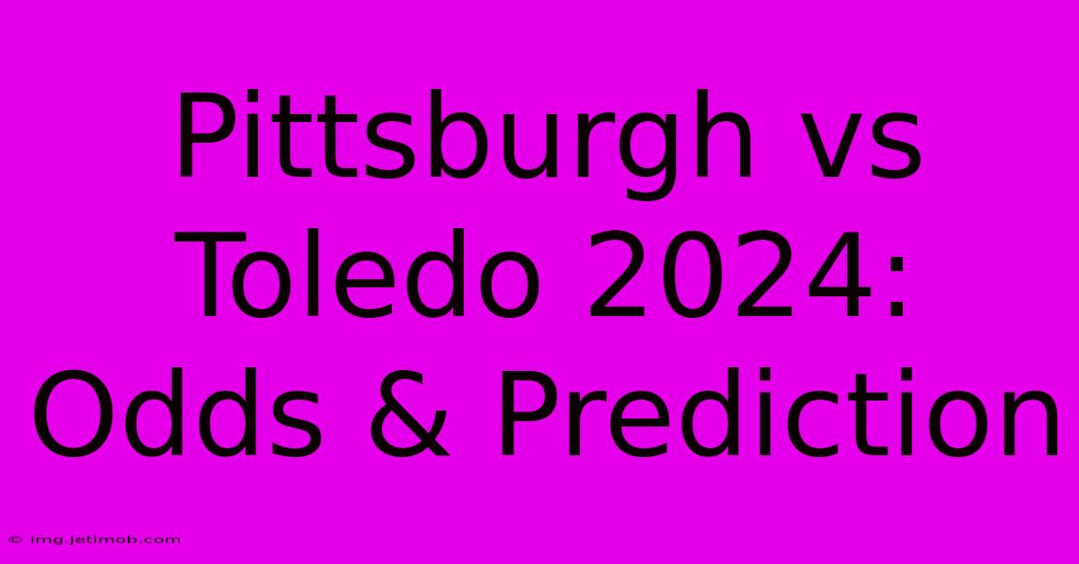 Pittsburgh Vs Toledo 2024: Odds & Prediction